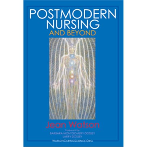 Postmodern Nursing and Beyond: Redefining Nursing for the 21st Century