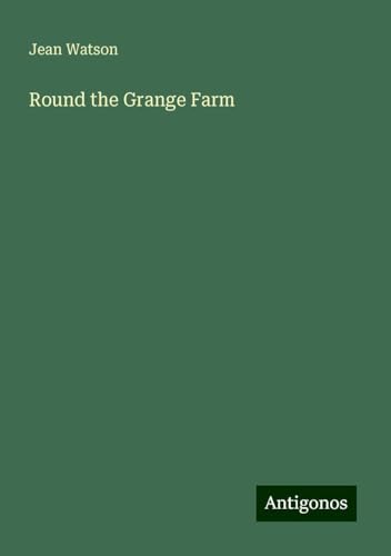 Round the Grange Farm von Antigonos Verlag