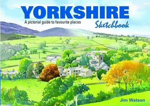 Yorkshire Sketchbook: A Pictorial Guide to Favourite Places (Sketchbooks, Band 6) von SURVIVAL BOOKS