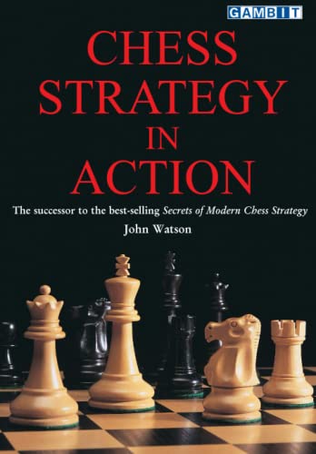 Chess Strategy in Action (Greatest Chess Games) Chess Strategy in Action (Greatest Chess Games) von Gambit Publications