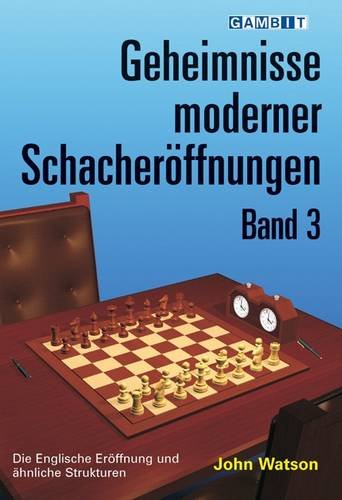 Geheimnisse Moderner Schacheröffnungen Band 3 Geheimnisse Moderner Schacheröffnungen Band 3