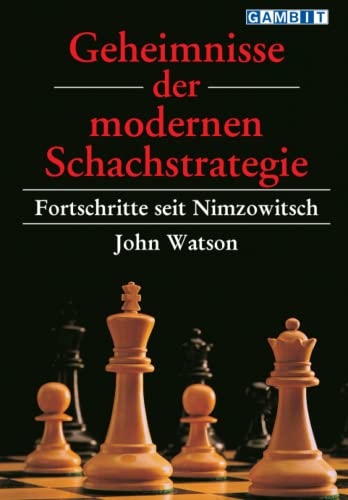 Geheimnisse der modernen Schachstrategie: Fortschritte seit Nimzowitsch von Gambit Publications