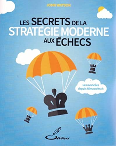 Les secrets de la stratégie moderne aux échecs: Les avancées depuis Nimzowitsch Les secrets de la stratégie moderne aux échecs: Les avancées depuis Nimzowitsch von OLIBRIS
