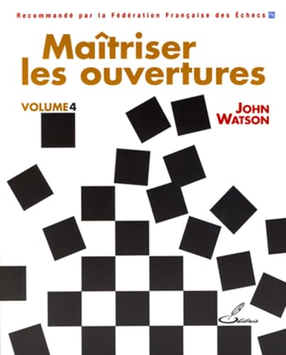 Maîtriser les ouvertures - volume 4: Tome 4 von OLIBRIS
