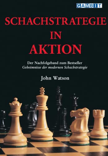 Schachstrategie in Aktion Schachstrategie in Aktion