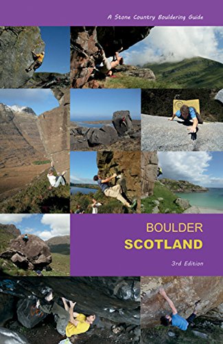 Boulder Scotland: A Stone Country Bouldering Guide Boulder Scotland: A Stone Country Bouldering Guide