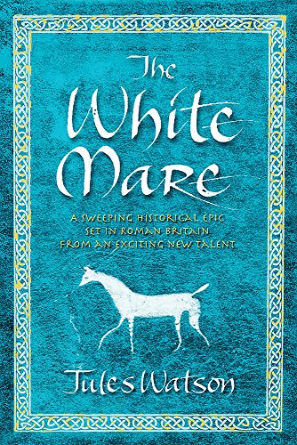 The White Mare: Book One of the Dalriada Trilogy von Orion