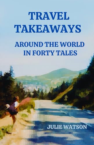 Travel Takeaways: Around the World in Forty Tales von Pink Fairy Armadillo Publishing