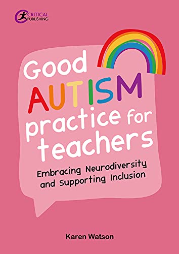 Good Autism Practice for Teachers: Embracing Neurodiversity and Supporting Inclusion