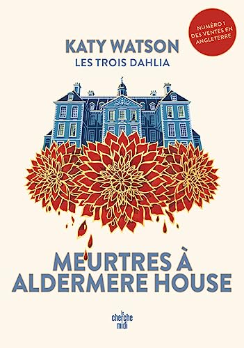 Les Trois Dahlia 1 : Meurtres à Aldermere House: Tome 1 Meurtres à Aldermere House