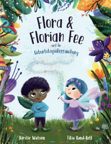 Flora & Florian Fee und die große Geburtstagsüberraschung Flora & Florian Fee und die große Geburtstagsüberraschung