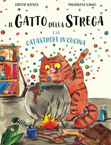 Il Gatto della Strega e la Catastrofe in Cucina: Un fantastico racconto di magia, disavventure e contrattempi Il Gatto della Strega e la Catastrofe in Cucina: Un fantastico racconto di magia, disavventure e contrattempi von Teltale Tots Publishing