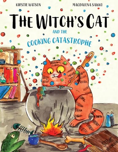 The Witch's Cat and The Cooking Catastrophe: A fantastical tale of magic, mischief and mishap! von Telltale Tots