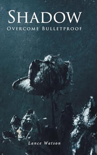 Shadow: Overcome Bulletproof von Fulton Books