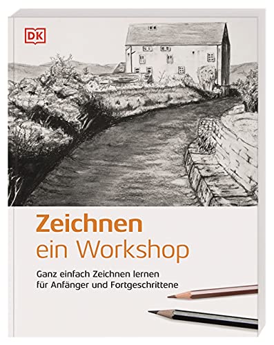 Zeichnen – ein Workshop: Ganz einfach Zeichnen lernen für Anfänger und Fortgeschrittene von Dorling Kindersley / Dorling Kindersley Verlag