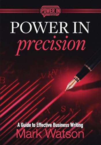 Power in Precision: A Guide to Effective Business Writing von Portcullis Consulting LLC