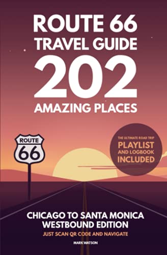 Route 66 Travel Guide - 202 Amazing Places: Chicago to Santa Monica Westbound Edition bucket list with Logbook Journal Road Trip USA (Route 66 Travel Guides) von Independently published