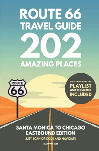 Route 66 Travel Guide - 202 Amazing Places: Santa Monica to Chicago Eastbound Edition bucket list with RV Passport Logbook America Road Trip (Route 66 Travel Guides)