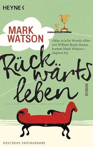 Rückwärtsleben: Roman: Roman. Deutsche Erstausgabe