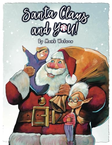 Santa Claus and YOU!: A Heartwarming Christmas Rhyming Book For Children (Mark Watson Children's Books) von Mark Watson Books
