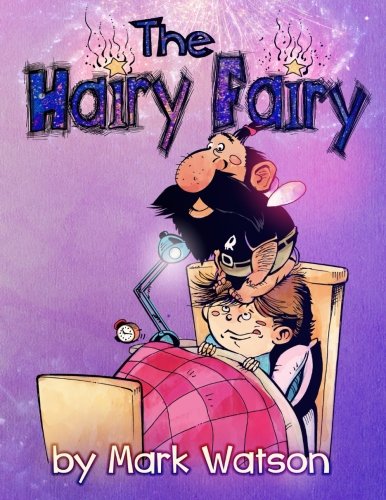 The Hairy Fairy: Hairy Fairy Tales: Book 1 (Mark Watson Children's Books) von Mark Watson Books