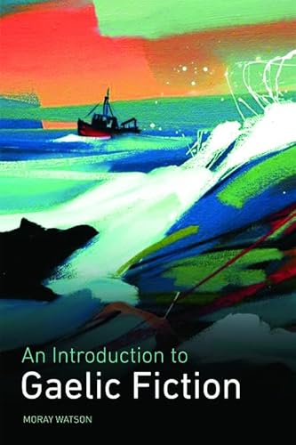 An Introduction to Gaelic Fiction von Edinburgh University Press