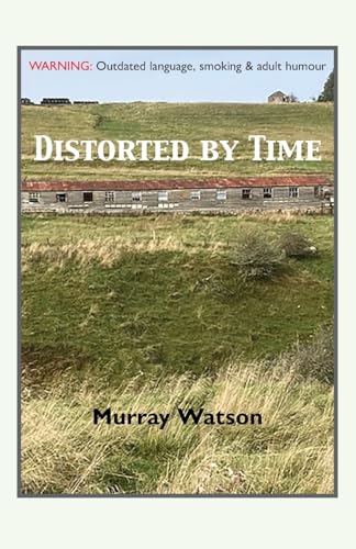 Distorted by Time von Grosvenor House Publishing Ltd