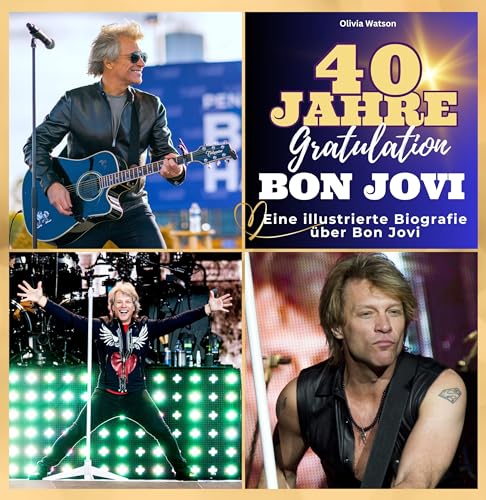 Ein illustrierte Biografie über Bon Jovi: 40 Jahre Bon Jovi. Gratulation! Das Buch für Tour und Album. Das perfekte Geschenk für Fans statt T-Shirt. von 27 Amigos