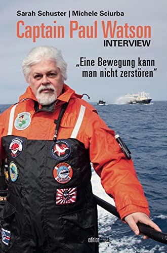 Captain Paul Watson Interview: "Eine Bewegung kann man nicht zerstören" von edition faust