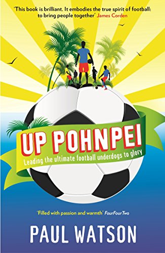 Up Pohnpei: Leading the ultimate football underdogs to glory von Profile Books