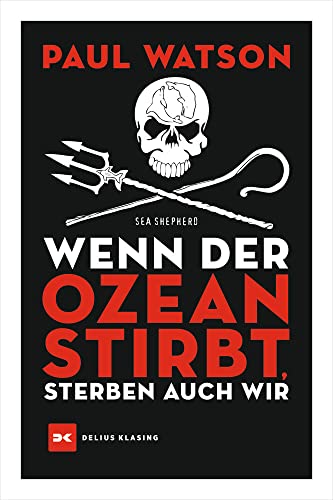 Wenn der Ozean stirbt, sterben auch wir von Delius Klasing Vlg GmbH