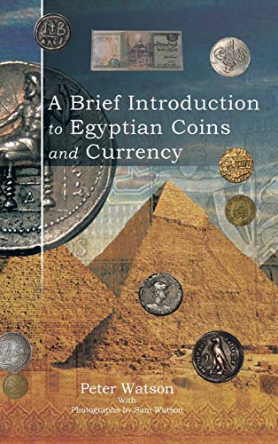 A Brief Introduction to Egyptian Coins and Currency von Authorhouse