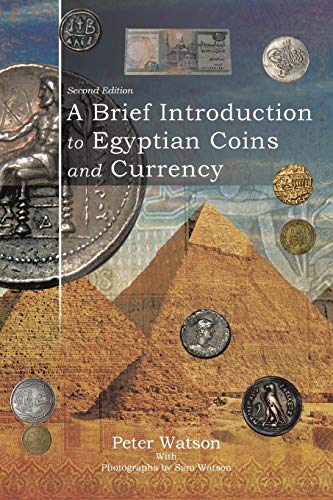 A Brief Introduction to Egyptian Coins and Currency: Second Edition