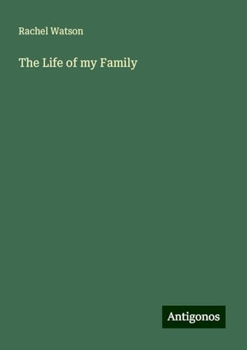 The Life of my Family von Antigonos Verlag