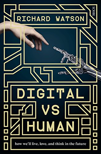 Digital vs Human: how we'll live, love, and think in the future