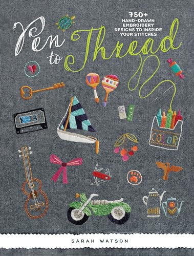 Pen To Thread: 750+ Hand-Drawn Embroidery Designs to Inspire Your Stitches! von Interweave