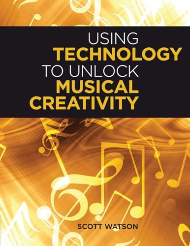Using Technology to Unlock Musical Creativity von OUP USA