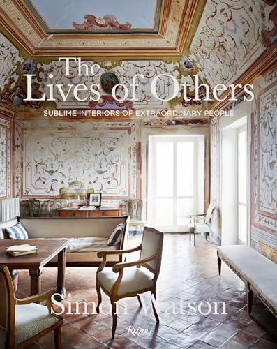 The Lives of Others: Sublime Interiors of Extraordinary People von Rizzoli