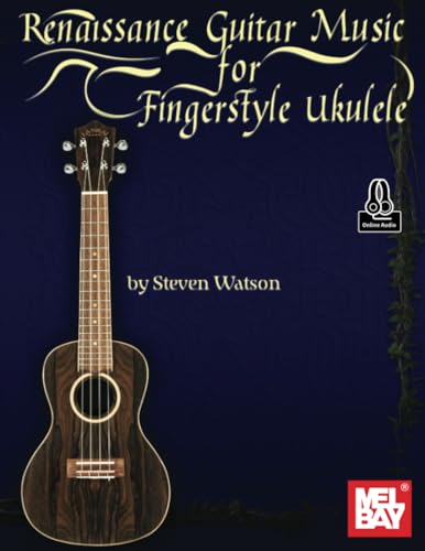 Renaissance Guitar Music for Fingerstyle Ukulele von Mel Bay Publications, Inc.