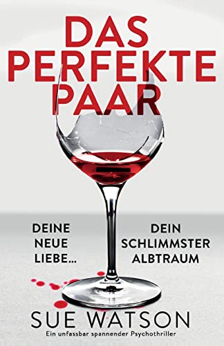 Das perfekte Paar: Ein unfassbar spannender Psychothriller von Bookouture