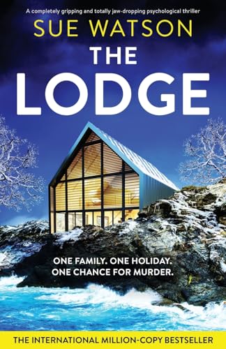 The Lodge: A completely gripping and totally jaw-dropping psychological thriller von Bookouture