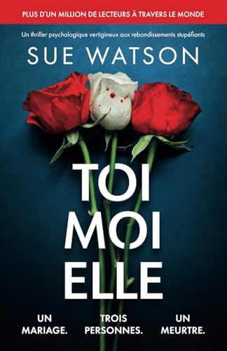 Toi, moi, elle: Un thriller psychologique vertigineux aux rebondissements stupéfiants Toi, moi, elle: Un thriller psychologique vertigineux aux rebondissements stupéfiants von Bookouture