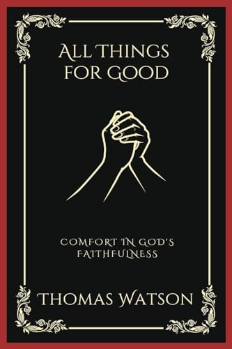 All Things for Good: Comfort in God's Faithfulness (Grapevine Press)