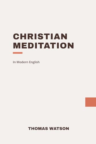 Christian Meditation: In Modern, Updated English Christian Meditation: In Modern, Updated English von Independently published
