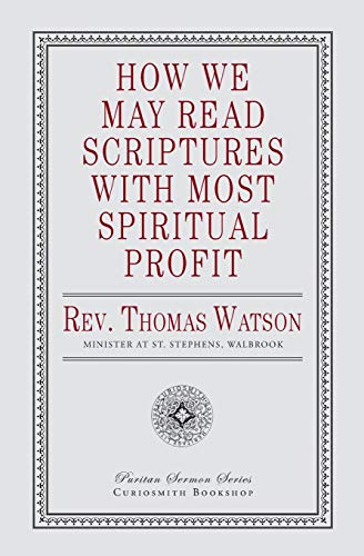 How We May Read Scriptures with Most Spiritual Profit von Curiosmith