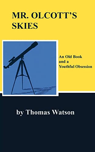Mr. Olcott's Skies: An Old Book and a Youthful Obsession Mr. Olcott's Skies: An Old Book and a Youthful Obsession von CREATESPACE