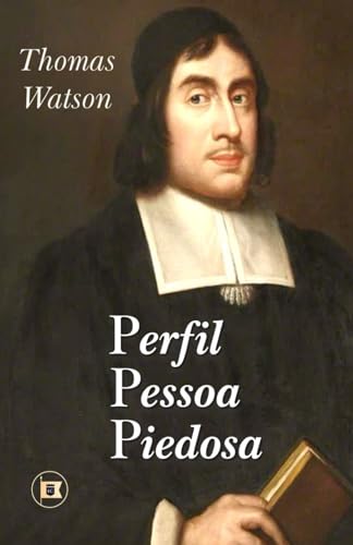 O Perfil da Pessoa Piedosa (Obras de Thomas Watson, Band 6) von O Estandarte de Cristo