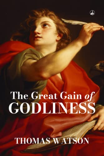 THE GREAT GAIN OF GODLINESS THE GREAT GAIN OF GODLINESS