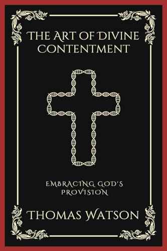 The Art of Divine Contentment: Embracing God's Provision (Grapevine Press)