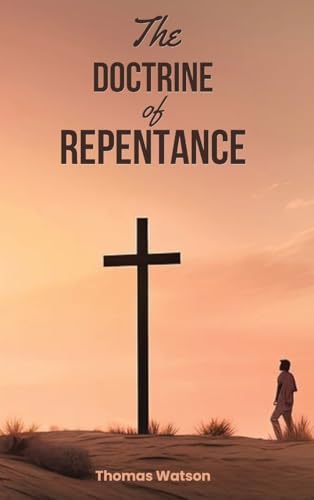 The Doctrine of Repentance von Antiquarius